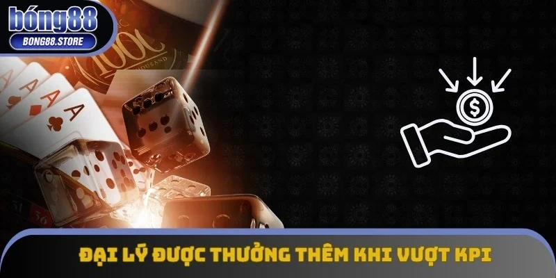 Đại lý Bong88 được thưởng thêm khi vượt KPI
