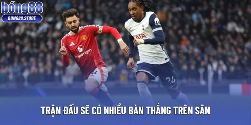 Trận đấu sẽ có nhiều bàn thắng trên sân